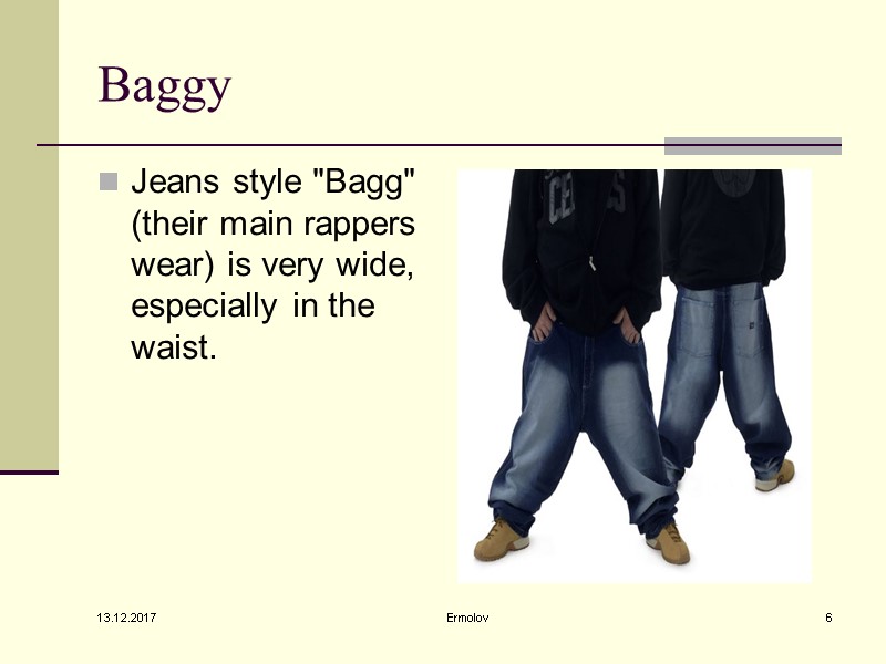 13.12.2017 Ermolov 6 Baggy Jeans style 